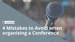 4 Mistakes to Avoid when organising a Conference