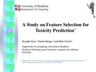 A Study on Feature Selection for Toxicity Prediction *