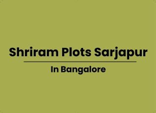 Shriram Plots Sarjapur In Bangalore - Brochure