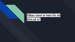 Vilken växel är bäst för att köra på is_