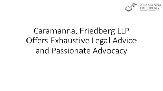 Caramanna, Friedberg LLP Offers Exhaustive Legal Advice and Passionate Advocacy