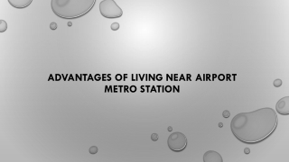 Advantages of living near airport metro station