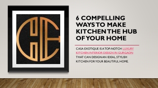 6 COMPELLING WAYS TO MAKE KITCHEN THE HUB OF YOUR HOME