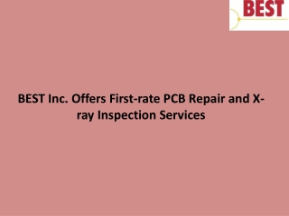 BEST Inc. Offers First-rate PCB Repair and X-ray Inspection Services