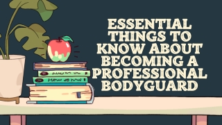 Essential Things to Know About Becoming A Professional Bodyguard