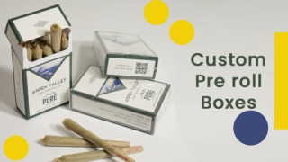 Role of Custom Pre Rolls encasing in presentation