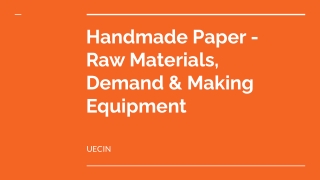 Handmade Paper - Raw Materials, Demand & Making Equipment