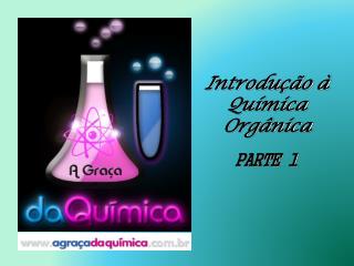 Introdução à Química Orgânica PARTE 1