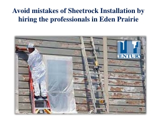 Avoid mistakes of Sheetrock Installation by hiring the professionals in Eden Prairie