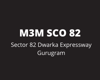 M3M SCO Sector 82 Gurgaon | You Wished It, We Created It