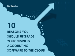 10 Reasons You Should Upgrade your Business Accounting Software to Cloud