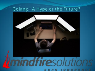 Golang : A Hype or the Future?