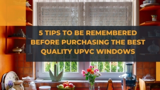 5 Tips to be remembered before purchasing the Best Quality uPVC Windows