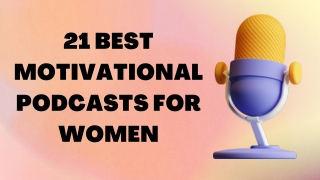 21 Best Motivational Podcasts For Women