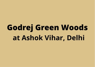 Godrej Green Woods Ashok Vihar Central Delhi | Greenery to Keep You Healthy