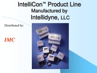 IntelliCon ™ Product Line Manufactured by Intellidyne, LLC