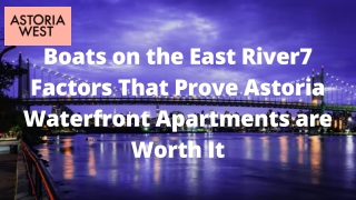 Boats on the East River7 Factors That Prove Astoria Waterfront Apartments are Worth It