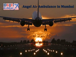 Hire Angel Air Ambulance in Mumbai in Medical Emergency