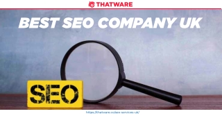 Hire The Top Best SEO Company UK Today - ThatWare