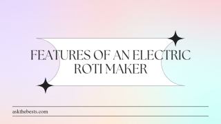 Features of an electric roti maker