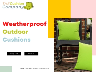 Weatherproof Outdoor Cushions