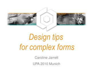 Design tips for complex forms