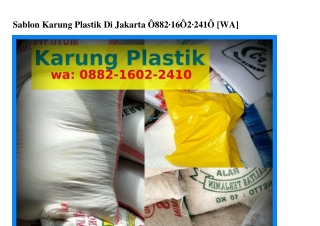 Sablon Karung Plastik Di Jakarta Ö88ᒿ~16Öᒿ~ᒿԿ1Ö(whatsApp)