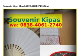 Souvenir Kipas Murah Ö8З8-ԿÖϬl-ᒿ7ԿÖ[WhatsApp]