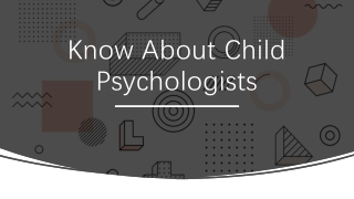 Know About Child Psychologists