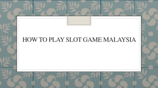 How To Play Slot Game Malaysia