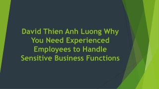 David Thien Anh Luong Why You Need Experienced Employees to Handle Sensitive Business Functions
