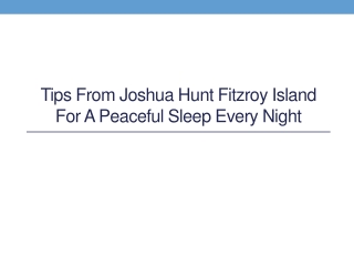 Tips From Joshua Hunt Fitzroy Island For A Peaceful Sleep Every Night