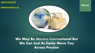 We May Be Movers International But We Can Just As Easily Move You Across Preston