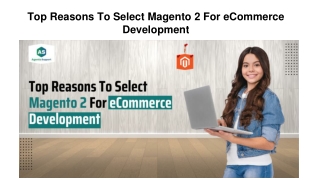 Top Reasons To Select Magento 2 For eCommerce Development