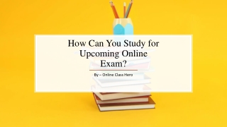 How Can You Study for Upcoming Online Exam?​