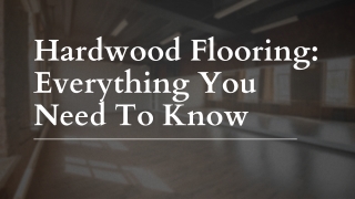 _Hardwood Flooring_ Everything You Need To Know