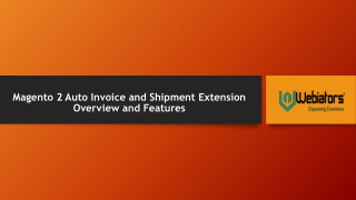 Magento 2 Auto Invoice and Shipment Extension Overview and Features