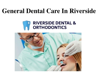 General Dental Care In Riverside