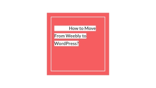 How to Move From Weebly to WordPress?