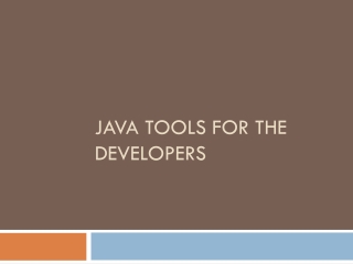 Java Tools for the Developers