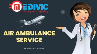 Use First Class ICU Emergency Charter Air Ambulance Service in Patna by Medivic