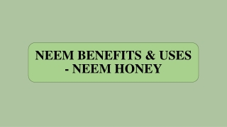 Neem Benefits & Uses Neem Honey