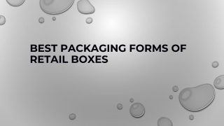 Best Packaging Forms of Retail Boxes