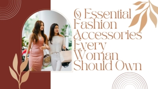 6 Essential Fashion Accessories Every Women Should Own