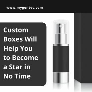 Custom Boxes Will Help You to Become a Star in No Time