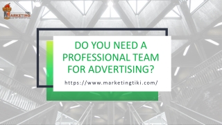 Do you need a professional team for advertising