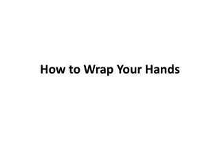 How to Wrap Your Hands