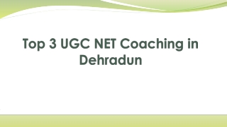 Top 3 UGC NET Coaching in Dehradun