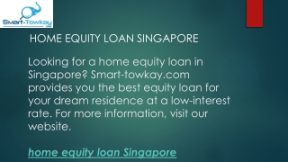 Home Equity Loan Singapore  Smart-towkay.com