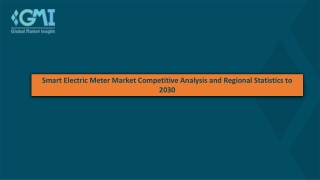Smart Electric Meter Market Competitive Analysis and Regional Statistics to 2030